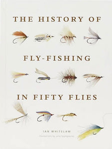 History of Fly Fishing in Fifty Flies