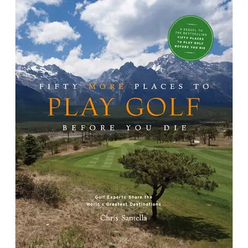 Fifty More Places To Play Golf